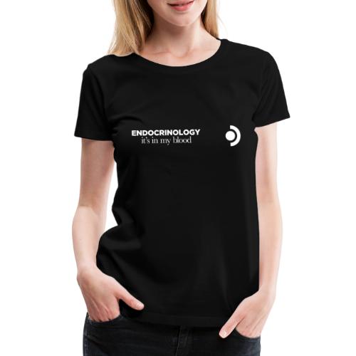 Ww003 Endocrinology Its In My Blood Womens Premium T Shirt